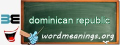 WordMeaning blackboard for dominican republic